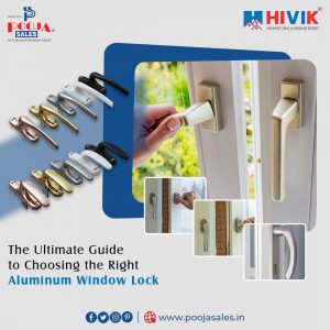 Guide to Choosing the Right Aluminum Window Lock